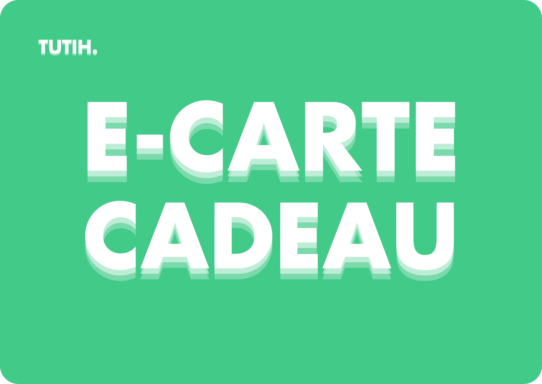 Carte Cadeau TUTIH.